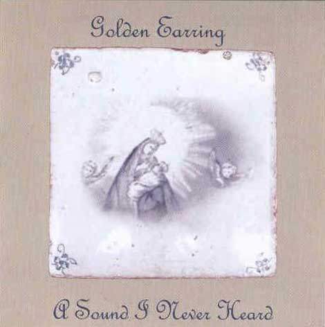 Golden Earring A Sound I Never Heard Dutch acoustic cdsingle 2003